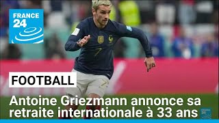 Football  Antoine Griezmann annonce sa retraite internationale à 33 ans • FRANCE 24 [upl. by Ssegrub]