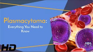 Plasmacytoma The Silent Cancer You Need to Know About [upl. by Eerrahs387]