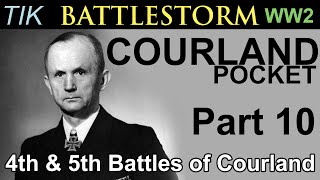 4th and 5th Battles of the Courland Pocket 1944  WW2 BATTLESTORM History Documentary Part 10 [upl. by Andrien556]