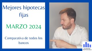 Las 10 mejores hipotecas fijas marzo 2024 [upl. by Scheld]