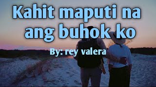 kahit maputi na ang buhok korey valeralyricsvideo [upl. by Nnoved]