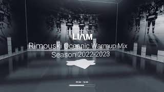 Rimouski Oceanic Official Warmup Mix Season 20222023 Live [upl. by Nagorb931]