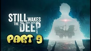 Still Wakes the Deep PC 4K Gameplay Part 9 pc 4k gaming [upl. by Eytteb]