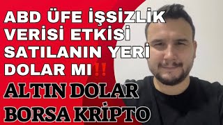 Satılanın Yeri Dolar Mı‼️Altın YorumlarıABD ÜFE Ve İşsizlik Verisi Piyasalara EtkisiDolar Yorumlar [upl. by Rohn88]