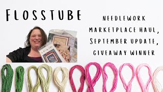 Flosstube Needlework Marketplace Haul September Update Giveaway Winner [upl. by Sabanrab]