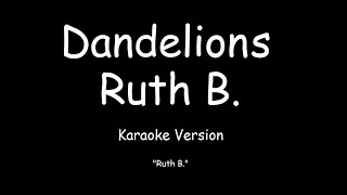 Ruth B  Dandelions KARAOKE [upl. by Netsirk]