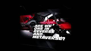 Are We One in Reverse amp Metaverse [upl. by Aneetak]