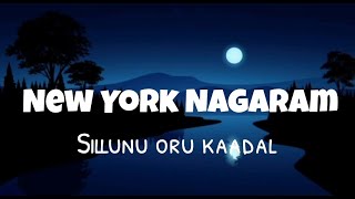 New york Nagaram song  Sillunu Oru Kaadhal  Lyrical Video  Lyric Canvas [upl. by Aernda]