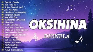 Best OPM Tagalog Love Songs  OPM Tagalog Top Songs 2024 Playlist 🎶 Oksihina  Dionela 💜 [upl. by Yalonda538]