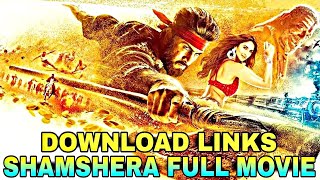 Shamshera Full Movie Download Shamshera Full Hd Movie Download Shamshera Hd Quality Download 2022 [upl. by Schear]