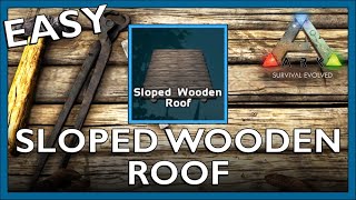 How To Craft A Sloped Wooden Roof In Ark Survival Evolved [upl. by Accem378]