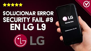 Cómo Solucionar el Error Security Error Authentication fail 9 al Encender mi Celular LG L9 [upl. by Nodab]