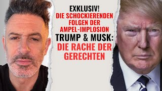 Exklusiv Die schockierenden Folgen der AmpelImplosion Trump amp Musk Die Rache der Gerechten [upl. by Vesta]