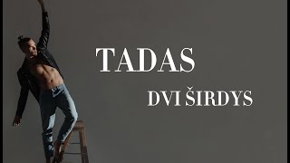 Tadas  Dvi Širdys [upl. by Hilar]