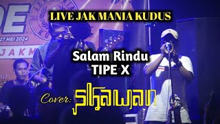 Tipe X Salam Rindu  Cover Skawan Band  LIVE JAK MANIA KUDUS [upl. by Lednar]