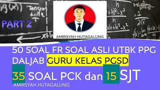 PENTING BOCOR HALUS FR 50 SOAL UTBK PGSD 35 SOAL PCK DAN 15 SOAL SJT GURU KELAS PGSD PART 2 [upl. by Arym778]