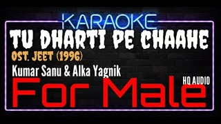 Karaoke Tu Dharti Pe Chaahe For Male HQ Audio  Kumar Sanu amp Alka Yagnik Ost Jeet 1996 [upl. by Adnotal]