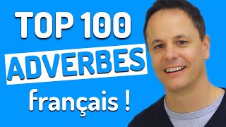 Top 100 des Adverbes en Français les Plus Utilisés [upl. by Eibbob]