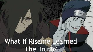 WHAT IF KISAME LIVED AND LEARNED THE TRUTH [upl. by Ethelbert]