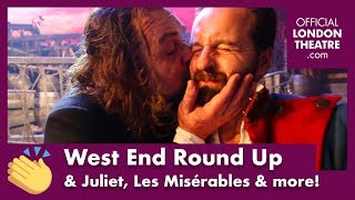 West End Round Up Ep9  amp Juliet Les Misérables stars amp more [upl. by Anwad]