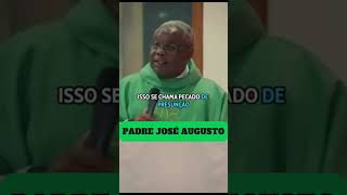 MUITO CUIDADO COM O PECADO DA PRESUNÇÃO  PADRE JOSÉ AUGUSTO [upl. by Aicertap]