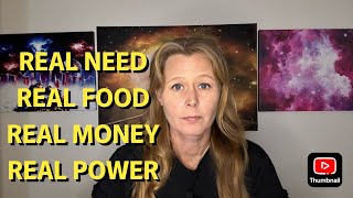 WHAT IS A REAL NEED REAL FOOD REAL MONEY REAL POWER [upl. by Okechuku504]