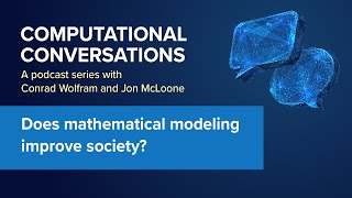 Computational Conversations EP10  Does mathematical modeling improve society [upl. by Ahsaya]