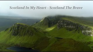 SCOTLAND IN MY HEART  SCOTLAND THE BRAVE [upl. by Iek]