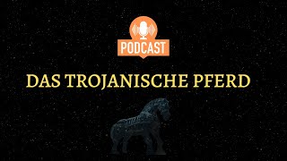 Wissensgeflüster Podcast Das Trojanisches Pferd [upl. by Regnig258]