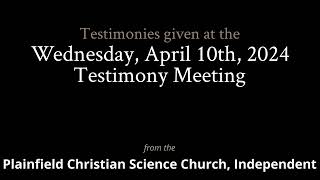 Testimonies from the Wednesday April 10th 2024 Meeting [upl. by Elisabeth]