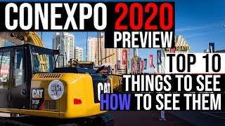 ConExpo 2020 Preview Top 10 Things to See and How to Navigate the Show [upl. by Siravaj]