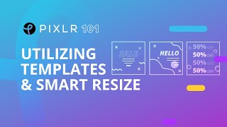 Pixlr 101 Episode 13 Templates Smart Resize Tool [upl. by Ydal]