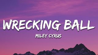 Miley Cyrus  Wrecking Ball Lyrics [upl. by Wilkens]