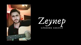 Gökberk Akkoca  Zeynep  Akustik [upl. by Assilym]