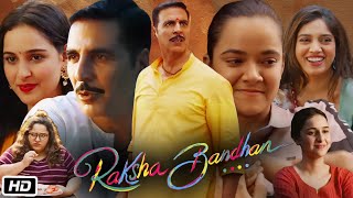 Raksha Bandhan Full HD Movie in Hindi  Akshay Kumar  Bhumi Pednekar  Sadia Khateeb  OTT Review [upl. by Llennehc]