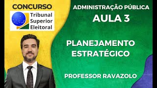 TSE  Administração Geral e Pública  Planejamento Estratégico [upl. by Ronni]