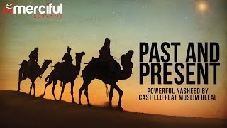 Past amp Present  Nasheed By Castillo Feat Muslim Belal [upl. by Novyert138]