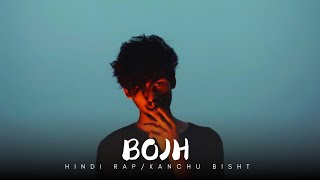 Bojh  Latest Hindi rap  official music  by  Kanchu Bisht [upl. by Cati318]