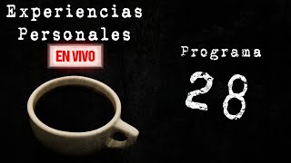 Experiencias Personales En Vivo • 28 [upl. by Adnerb]