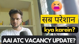 AAI ATC NEXT VACANCY UPDATE  सब परेशान [upl. by Annora]