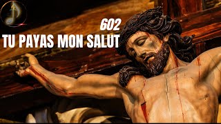 602 TU PAYAS MON SALUTPAR TON GRAND SACRIFICE louange adventiste adoration musiquechrétienne [upl. by Keavy179]