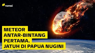 Dokumen AS Ungkap Meteor Antarbintang Pertama yang Menabrak Bumi  Narasi Daily [upl. by Dlonra]