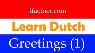 Learn Dutch  Dutch course  Greetings in Dutch 1 [upl. by Rednasyl386]