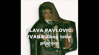 Slava PavlovicIvana PandurevicZbog tebe placem [upl. by Lucier]