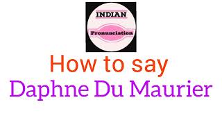 How to pronounce Daphne Du Maurier  Pronunciation of Daphne Du Maurier [upl. by Aipmylo]