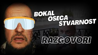 Bokal Oseća Stvarnost  Razgovori [upl. by Nadia]