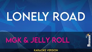 Lonely Road  mgk amp Jelly Roll KARAOKE [upl. by Barty]