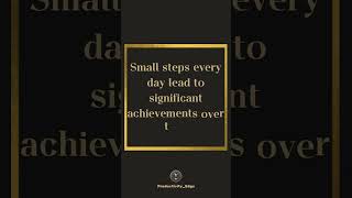 Small steps every day lead to significant achievements over time lifestrategies [upl. by Gabbi]