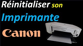 COMMENT REINITIALISER SON IMPRIMANTE CANON [upl. by Grote66]