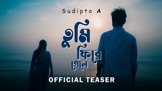 Tumi phire gele  Official Music Video2024  Teaser  Sudipto A Debdeep Banik [upl. by Oeniri]